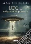 UFO ed enigmatiche presenze libro