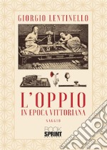 L'oppio in Epoca Vittoriana libro