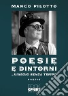 Poesie e dintorni libro di Pilotto Marco