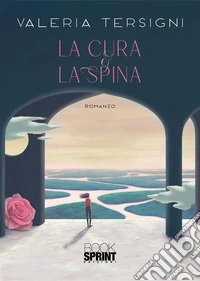 La cura e la spina libro