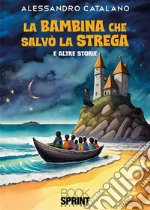 La bambina che salvò la strega libro