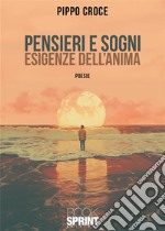 Pensieri e sogni. Esigenze dell'anima libro