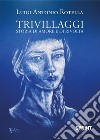 Trivillaggi. Storia di amore e di rivolta libro di Rotella Luigi Antonio