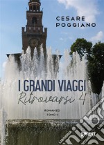 I grandi viaggi. Ritrovarsi. Vol. 4