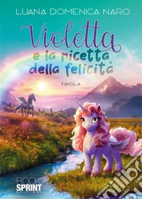 Violetta e la ricetta della felicità libro