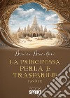 La principessa Perla e Trasparine libro