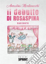 Il debutto di Rosaspina libro