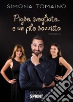 Pigro, svogliato... e un filo razzista