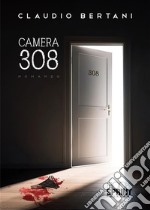 Camera 308 libro