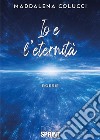 Io e l'eternità libro