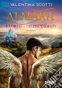 Almara e l'ordine dei discendenti libro