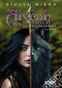Il risveglio del guardiano. Alveah libro