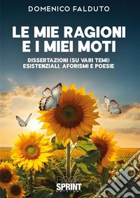 Le mie ragioni e i miei moti libro