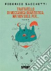 Trattatello di meccanica quantistica, ma non solo, per... libro