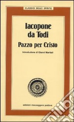 Iacopone da Todi. Pazzo per Cristo libro