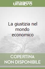 La giustizia nel mondo economico libro
