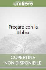 Pregare con la Bibbia libro