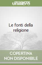 Le fonti della religione libro