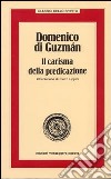 Domenico di Guzman. Il carisma della predicazione libro