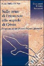 Sulle orme di Francesco alla sequela di Cristo