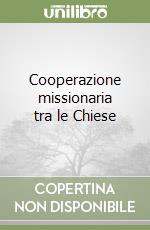 Cooperazione missionaria tra le Chiese libro