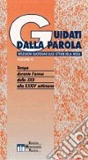 Guidati dalla parola. Riflessioni quotidiane sulle letture della messa (4) libro