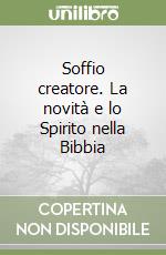 Soffio creatore. La novità e lo Spirito nella Bibbia libro