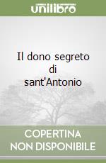 Il dono segreto di sant'Antonio