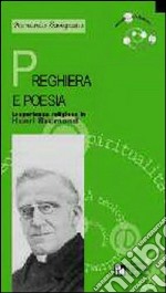 Preghiera e poesia. L'esperienza religiosa in Henri Bremond libro