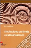 Meditazione profonda e autoconoscenza libro di Ballester Mariano