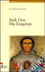 Seek first his kingdom. An anthology of the sermons of the saint libro