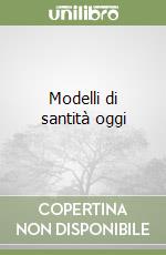 Modelli di santità oggi libro