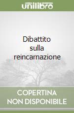 Dibattito sulla reincarnazione libro