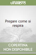 Pregare come si respira libro