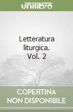 Letteratura liturgica. Vol. 2