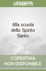 Alla scuola dello Spirito Santo libro