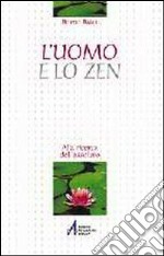 L'uomo e lo zen. Alla ricerca dell'assoluto