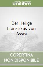 Der Heilige Franziskus von Assisi