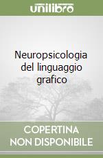 Neuropsicologia del linguaggio grafico libro