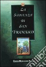 La sapienza di san Francesco libro