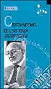 Cristianesimo ed esistenza. Il messaggio spirituale di Romano Guardini libro