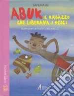 Abuk. Il ragazzo che liberava i pesci