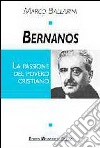 Bernanos. La passione del povero cristiano libro