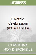 È Natale. Celebrazioni per la novena