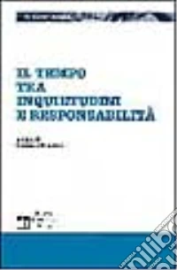 Il tempo tra inquietudini e responsabilità. Verso il giubileo del 2000 libro