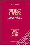 Presenza di Spirito. Il cristianesimo come gesto e pensiero libro