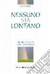 Nessuno sia lontano. Per una spiritualità della riconciliazione libro