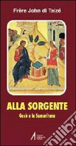 Alla sorgente. Gesù e la samaritana