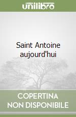 Saint Antoine aujourd'hui