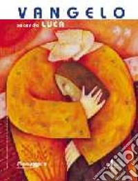 Vangelo secondo Luca. Ediz. illustrata libro